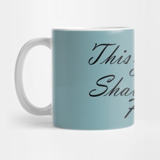 This Too Shall Pass Inspirational Message Mug